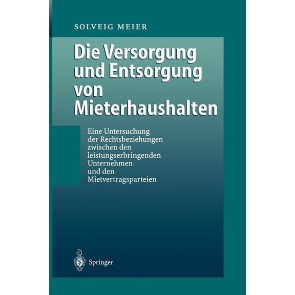 Die Versorgung Und Entsorgung Von Mieterhaushalten: Eine Untersuchung Der Rechtsbeziehung Zwischen Den Leistungserbringe, (Paperback)