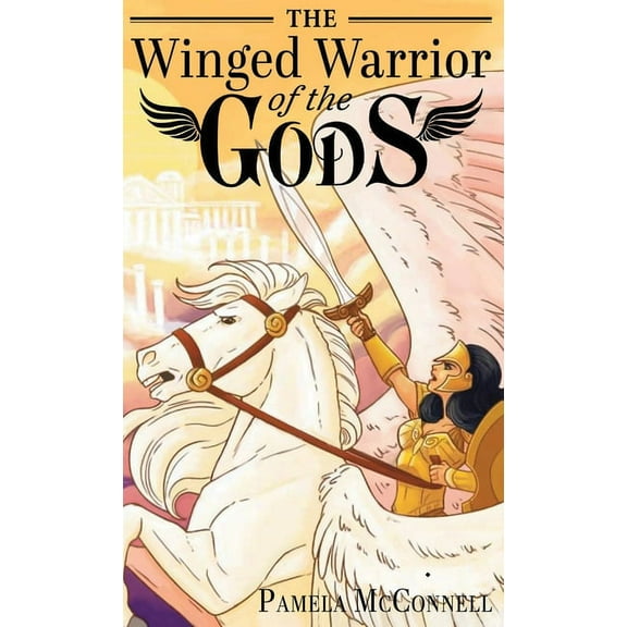 The Winged Warrior of the Gods: Book 1, (Hardcover)