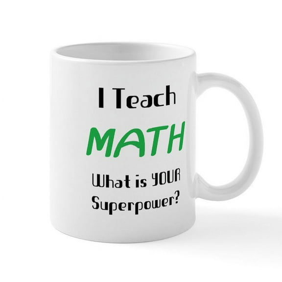 CafePress - Teach Math Mug Mugs - 11 oz Ceramic Mug - Novelty Coffee Tea Cup