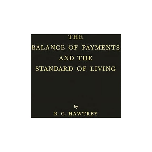 The Balance of Payments and the Standard of Living, (Hardcover)