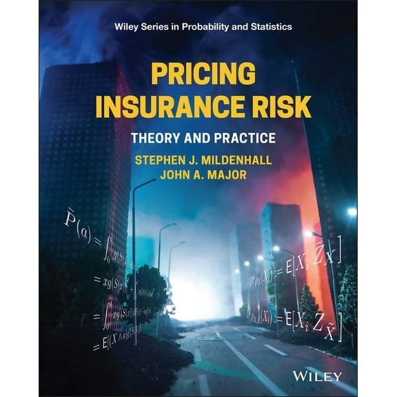 Wiley Probability and Statistics: Pricing Insurance Risk: Theory and Practice (Hardcover)