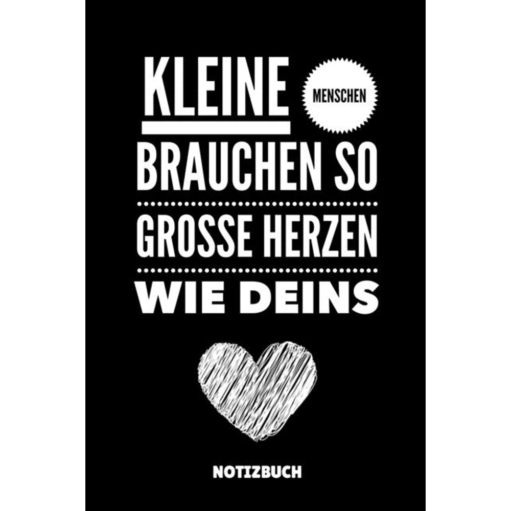 Kleinen Menschen Brauchen So Grosse Herzen Wie Deins Notizbuch A5