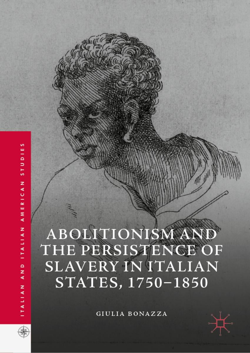 Abolitionism and the Persistence of Slavery in Italian States, 1750