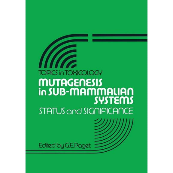 Mutagenesis in Sub-Mammalian Systems: Status and Significance, (Paperback)