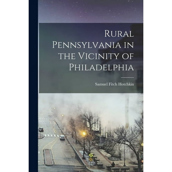 Rural Pennsylvania in the Vicinity of Philadelphia (Paperback)