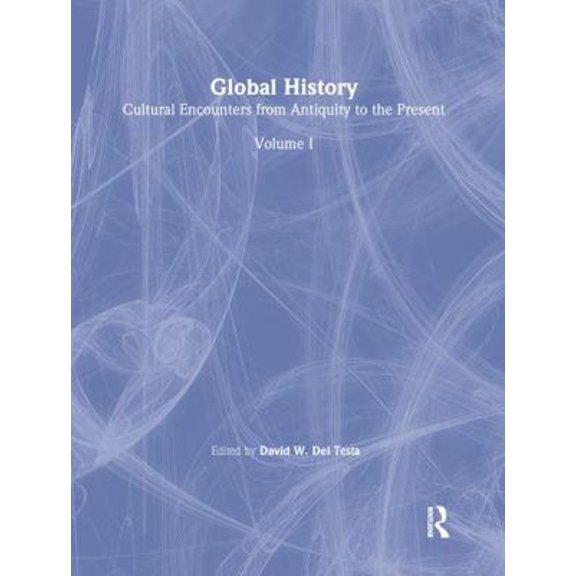 Pre-Owned Global History: Cultural Encounters from Antiquity to the Present (Hardcover) 0765680432 9780765680433