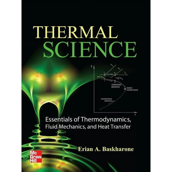 Thermal Science: Essentials of Thermodynamics, Fluid Mechanics, and Heat Transfer (Other)