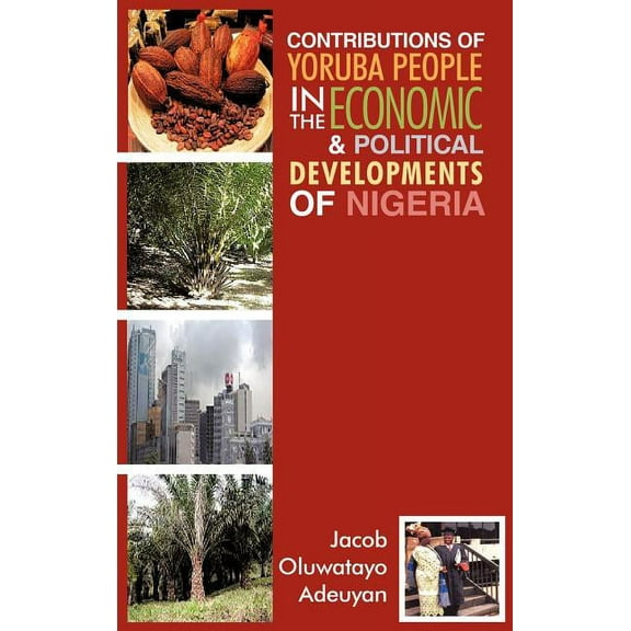 Contributions of Yoruba People in the Economic & Political Developments of Nigeria