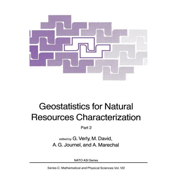 NATO Science Series C: Geostatistics for Natural Resources Characterization: Part 2, Book 122, (Paperback)