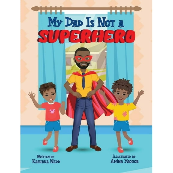 My Dad Is Not a Superhero, (Hardcover)