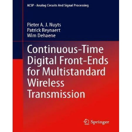 - Continuous-Time Digital Front-Ends for Multistandard Wireless Transmission (Analog Circuits and Signal Processing)