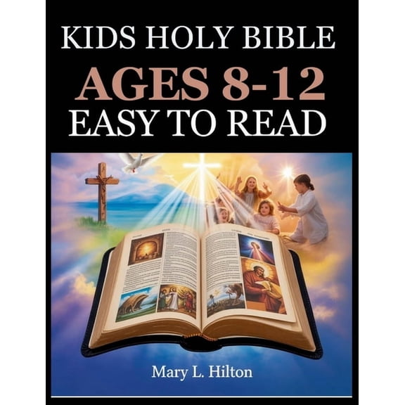 Kids Holy Bible Ages 8-12 Easy to Read: Engaging Scripture Adventures with Life Lessons to Strengthen Faith, Courage, an, (Paperback)