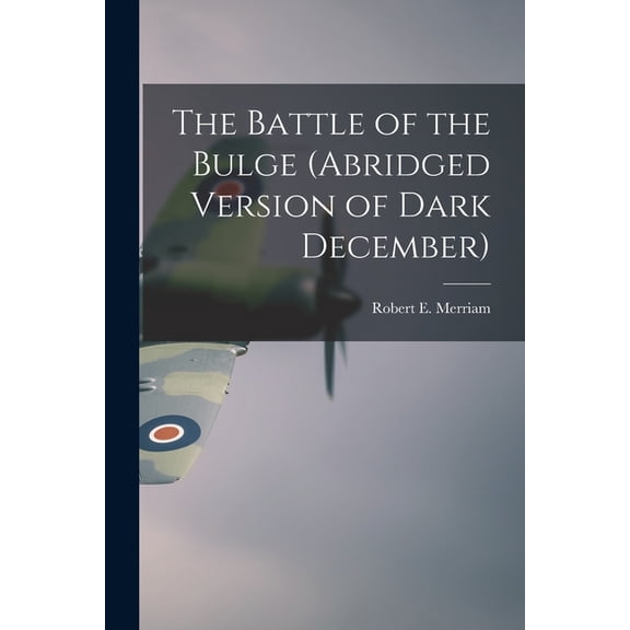 The Battle of the Bulge (Abridged Version of Dark December), (Paperback)