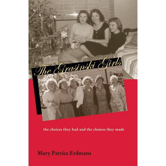 Polish and Polish American Studies The Grasinski Girls: The Choices They Had and the Choices They Made, (Paperback)