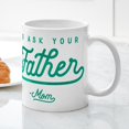 thumbnail image 5 of CafePress - Go Ask Your Father Green Mug - 11 oz Ceramic Mug - Novelty Coffee Tea Cup, 5 of 6