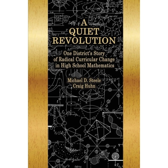 A Quiet Revolution: One District's Story of Radical Curricular Change in High School Mathematics, (Paperback)