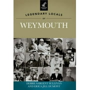 Legendary Locals: Legendary Locals of Weymouth, Massachusetts (Paperback)
