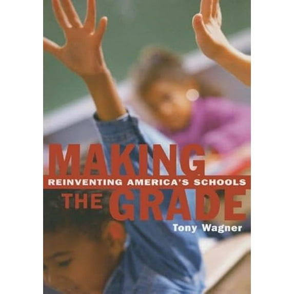 Pre-Owned Making the Grade: Reinventing America's Schools, 9780415927628, 0415927625, Paperback,