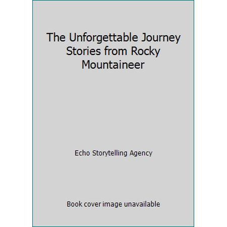 Pre-Owned The Unforgettable Journey Stories from Rocky Mountaineer (Hardcover) 1987900006 9781987900002