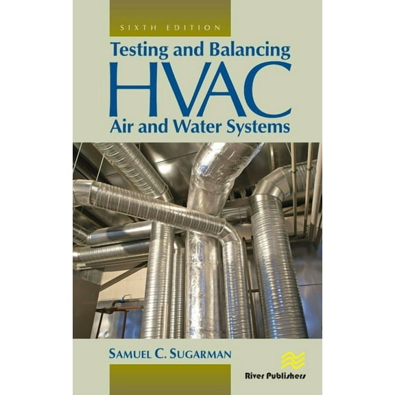 Testing and Balancing HVAC Air and Water Systems, (Hardcover)