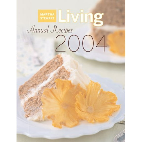 Pre-Owned Martha Stewart Living Annual Recipes 2004 (Hardcover) 0848727452 9780848727451