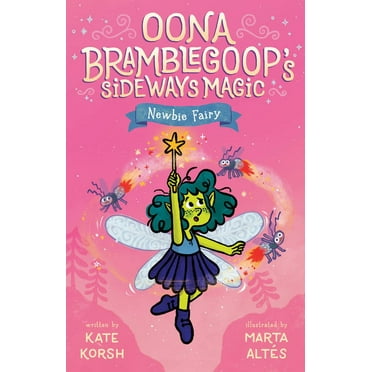 Oona Bramblegoop's Sideways Magic: Newbie Fairy (Series #1) (Hardcover)