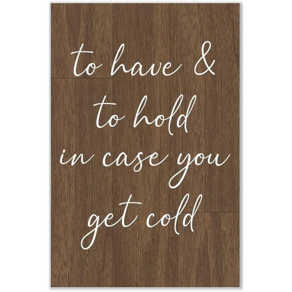 Wedding Blanket Sign Aluminum Metal Poster To Have And To Hold In Case You Get Cold Rustic Wedding Reception Decor Gift For Couples 8x12 Inch Home Wall Art Housewarming Present