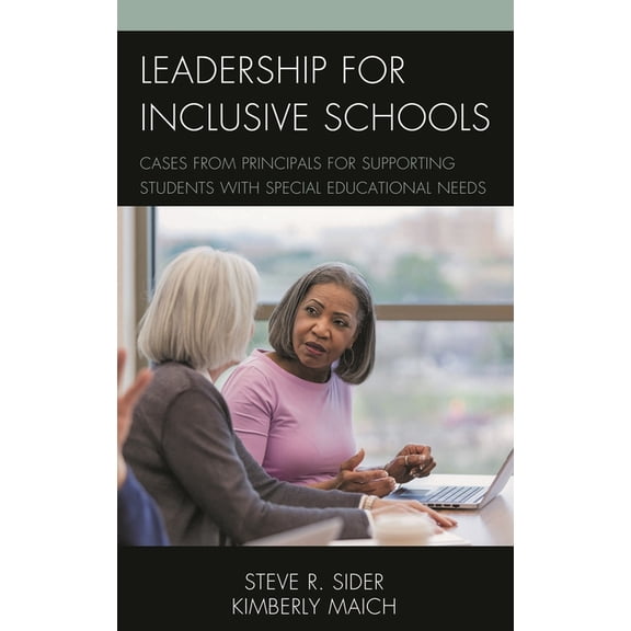 Leadership for Inclusive Schools: Cases from Principals for Supporting Students with Special Educational Needs, (Paperback)