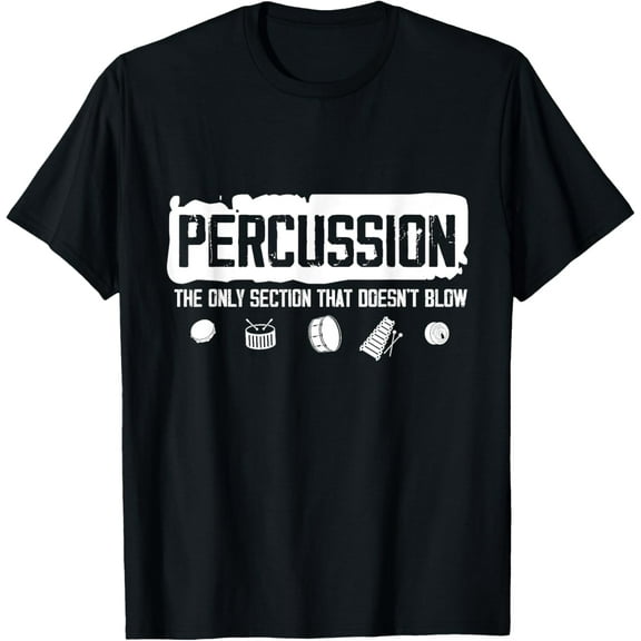 Funny "Percussion Is The Only Section..." Marching Band T-Shirt