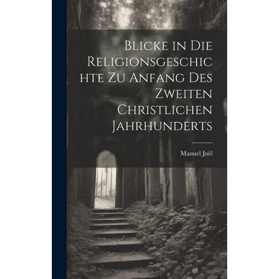 Blicke in die Religionsgeschichte zu Anfang des zweiten christlichen Jahrhunderts (Hardcover)