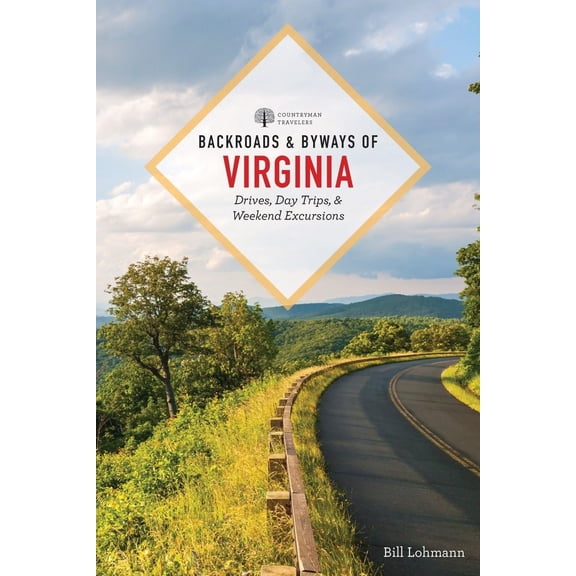Pre-Owned Backroads & Byways of Virginia: Drives, Day Trips, and Weekend Excursions (Paperback) 1581573715 9781581573718