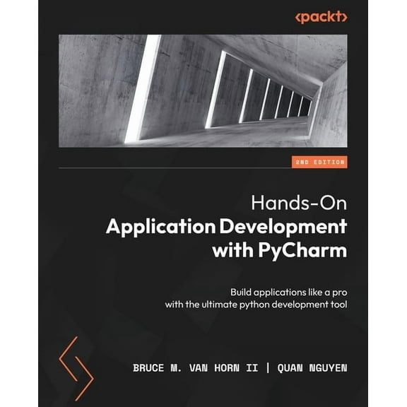 Hands-On Application Development with PyCharm - Second Edition: Build applications like a pro with the ultimate python development tool (Paperback)