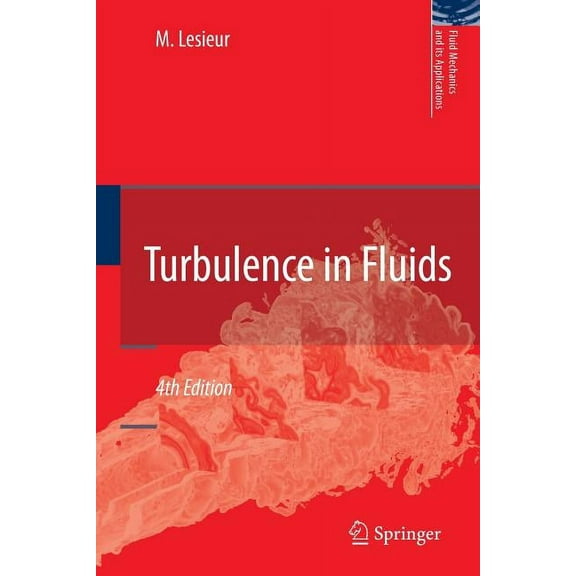 Fluid Mechanics and Its Applications Turbulence in Fluids, Book 84, (Paperback)