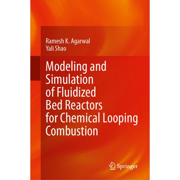 Modeling and Simulation of Fluidized Bed Reactors for Chemical Looping Combustion, (Hardcover)