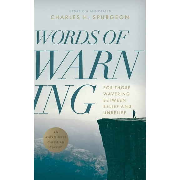 Words of Warning (Annotated, Updated Edition): For Those Wavering Between Belief and Unbelief, (Paperback)