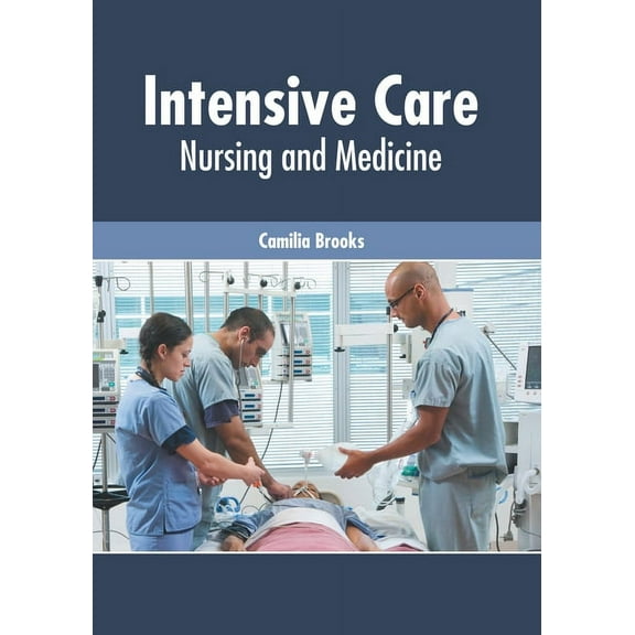 Intensive Care: Nursing and Medicine, (Hardcover)