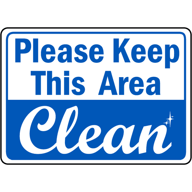 Are clean started. Keep clean. Please clean up. Clean sign. Please keep cleanness.