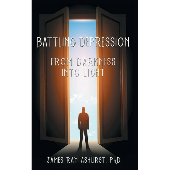 Battling Depression: From Darkness into Light (Hardcover)