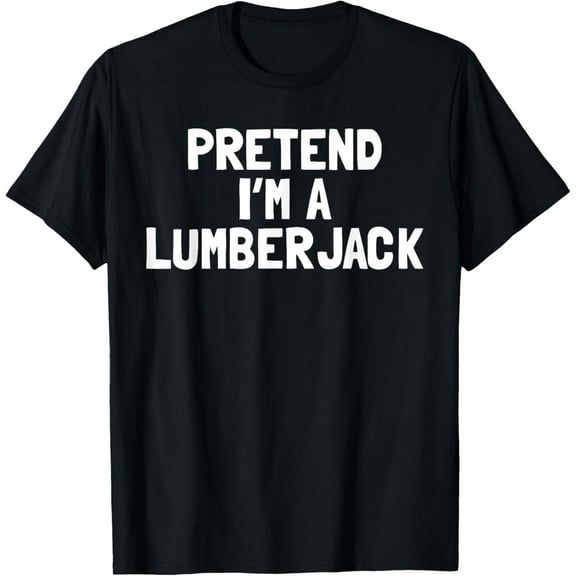 Playful Comfort Tee - Pretend I'm A Lumberjack Halloween Costume T-Shirt
