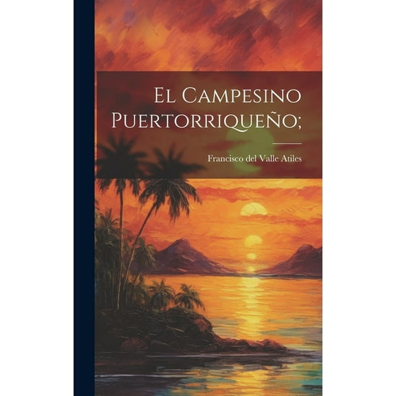 El campesino puertorriquenฬo; (Hardcover)