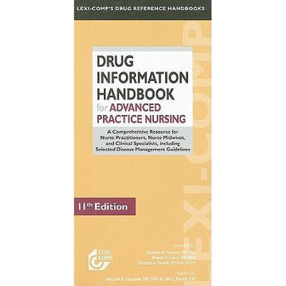 Pre-Owned Lexi-Comp Drug Information Handbook for Advanced Practice Nursing: A Comprehensive Resource for Nurse Prctitioners, Nurse Midwives, and Clinical ... ... (Paperback) 1591952816 9781591952817