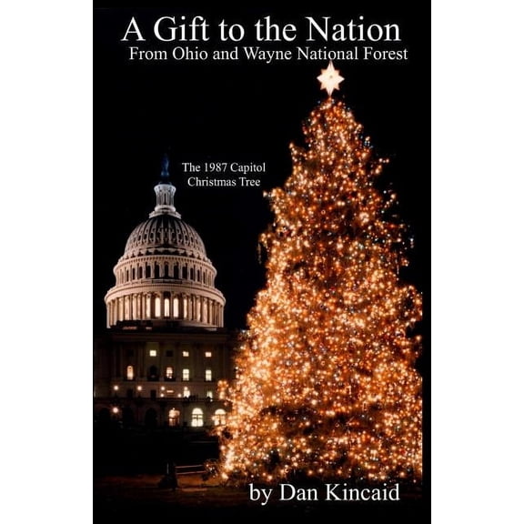 A Gift to the Nation : From Ohio and Wayne National Forest - The 1987 Capitol Christmas Tree (Paperback)