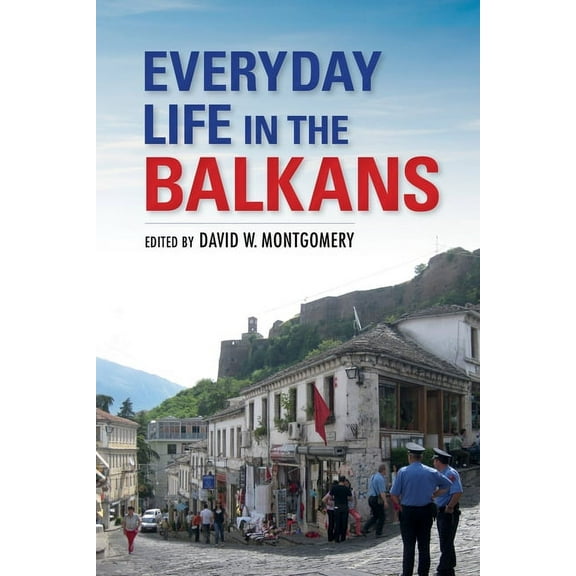 Everyday Life in the Balkans, (Paperback)