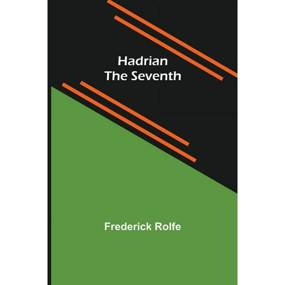 Hadrian the Seventh, (Paperback)
