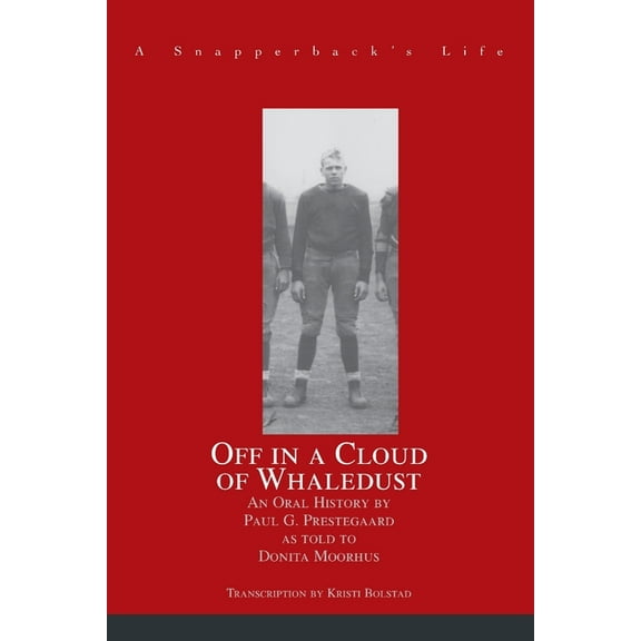Off in a Cloud of Whaledust: A Snapperback's Life, (Paperback)