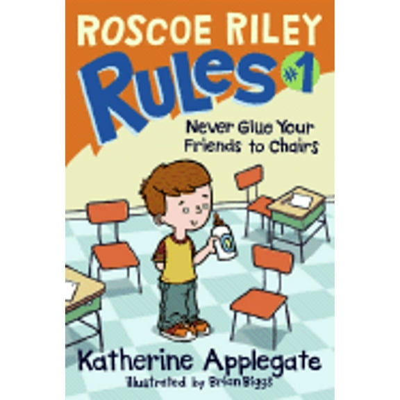 Pre-Owned Roscoe Riley Rules #1: Never Glue Your Friends to Chairs (Hardcover) 0061148822 9780061148828
