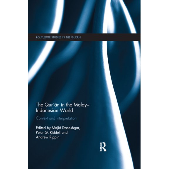 Routledge Studies in the Qur'an The Qur'an in the Malay-Indonesian World: Context and Interpretation, (Paperback)