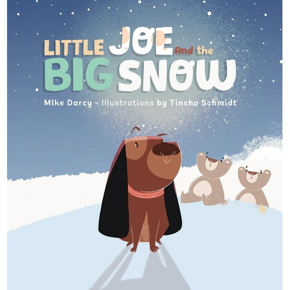 Little Joe Little Joe and the Big Snow: A children's book of winter fun, new friends, and maple syrup, Book 3, (Hardcover)