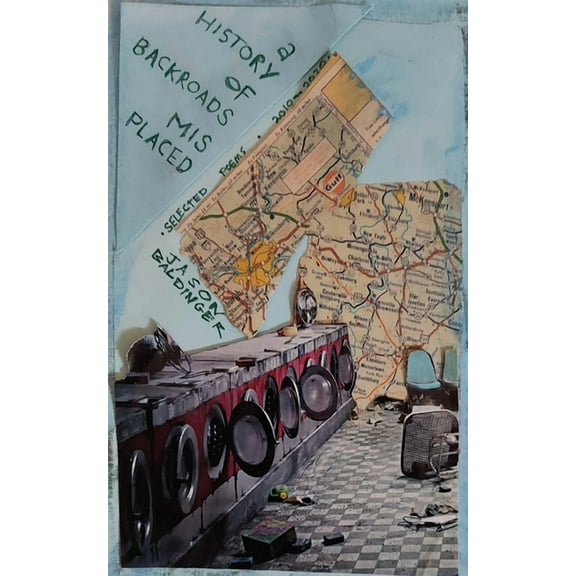 A history of backroads misplaced (selected poems 2010-2020), (Paperback)