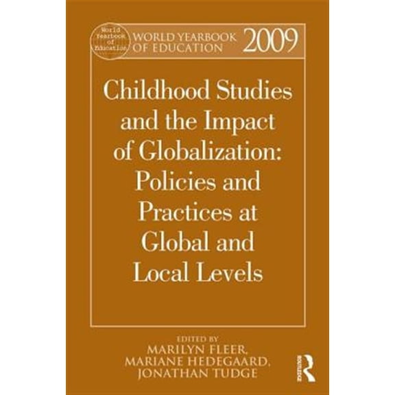 Pre-Owned World Yearbook of Education World Yearbook of Education 2009: Childhood Studies and the Impact of Globalization: Policies and Practices at Global an, (Paperback)
